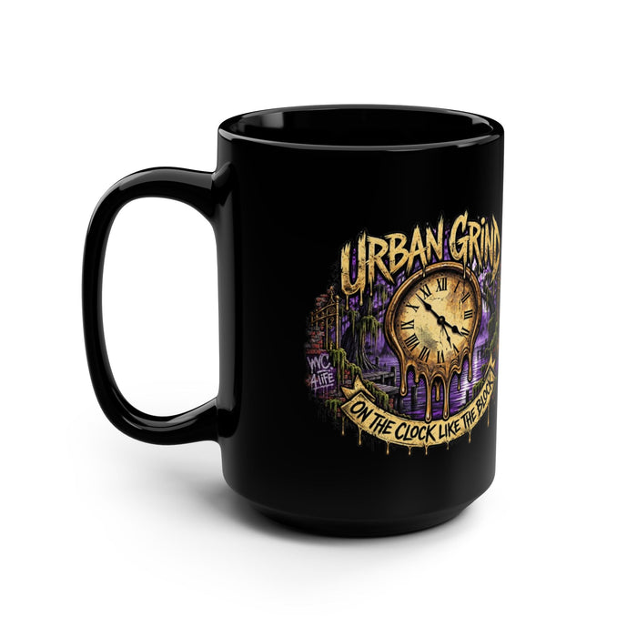 Urban Grind Coffee Mug — "On the Clock Like the Block" 15oz Black Mug