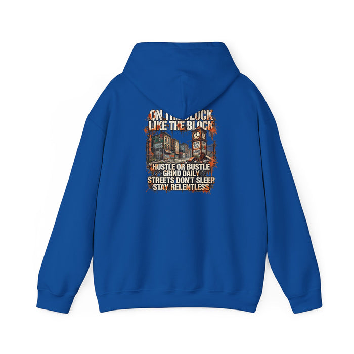 Hustle or Bust Hoodie — 'On The Block Like The Block' Streetwear Pullover