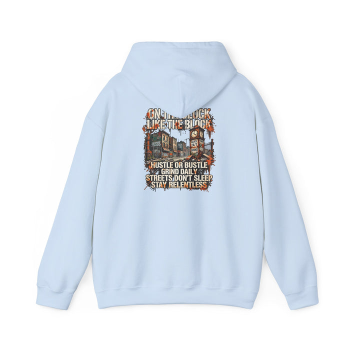 Hustle or Bust Hoodie — 'On The Block Like The Block' Streetwear Pullover